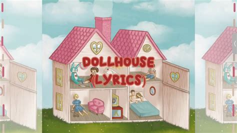 dollhouse lyrics|a song called dollhouse.